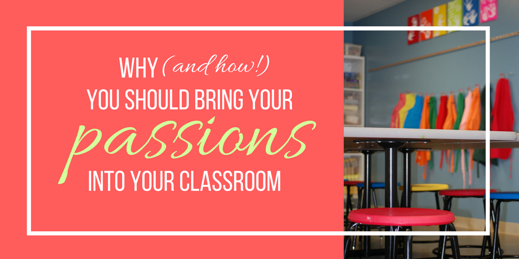It’s Important to Bring Your Passions into the Classroom – Here’s Why ...